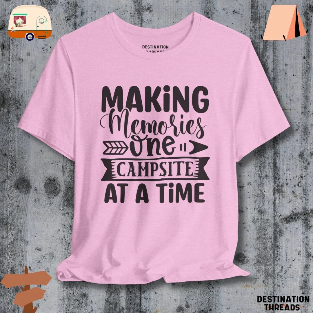 Making memories one campsite at a time T-shirt