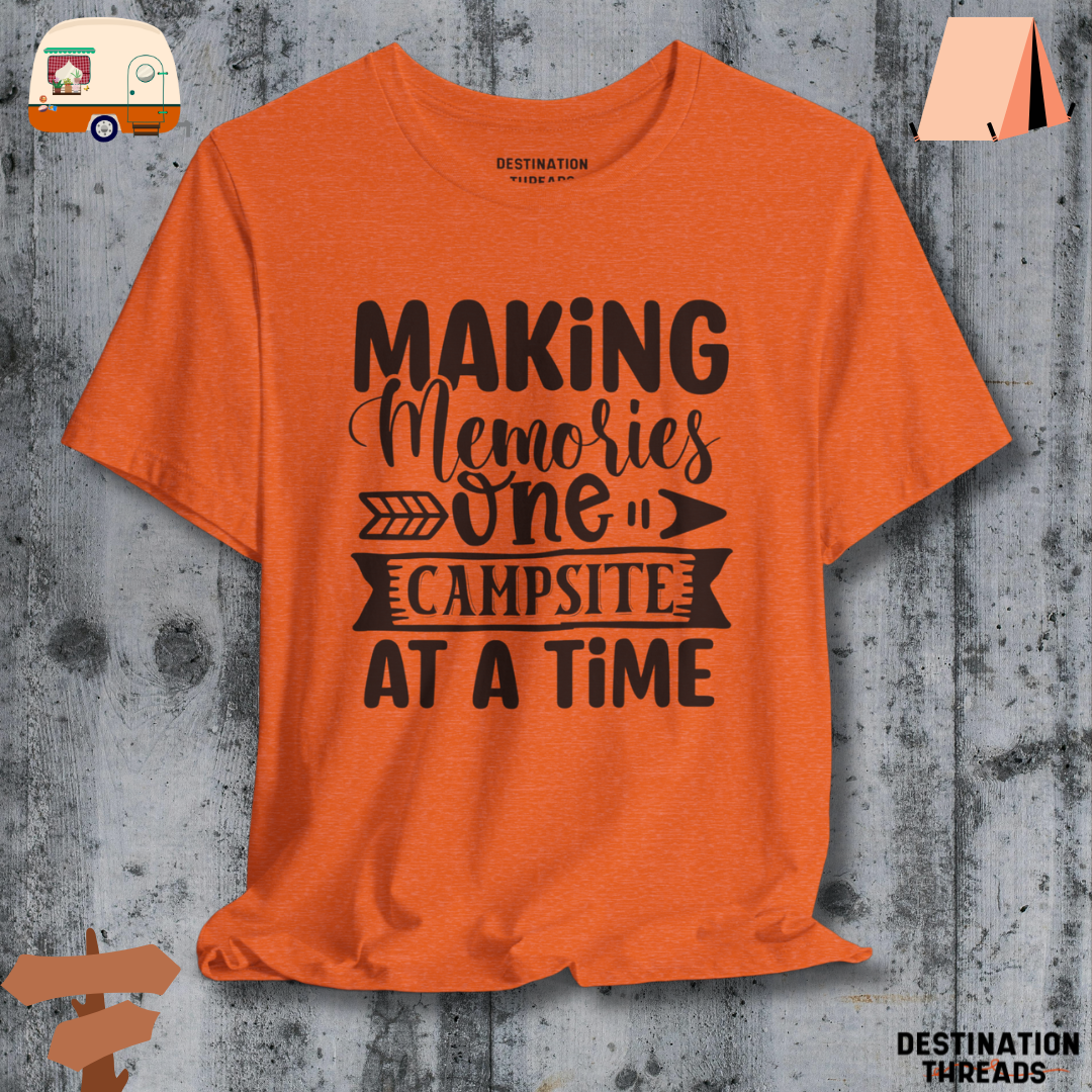 Making memories one campsite at a time T-shirt