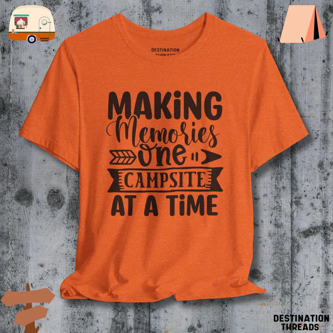 Making memories one campsite at a time T-shirt